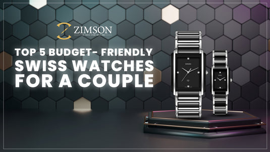 Top 5 Budget-friendly Swiss Watches for a Couple
