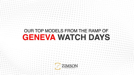 Our Top Models from the Ramp of Geneva Watch Days