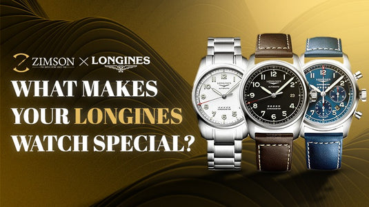 What makes your Longines Watch Special?