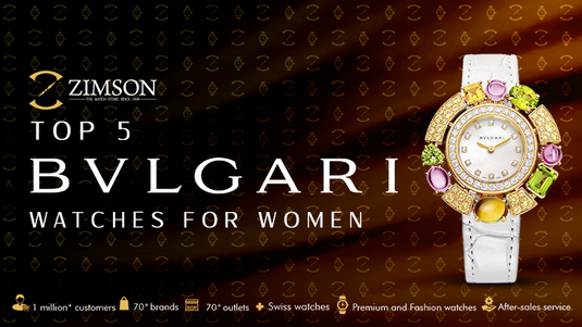 Top 5 Bvlgari Watches for Women