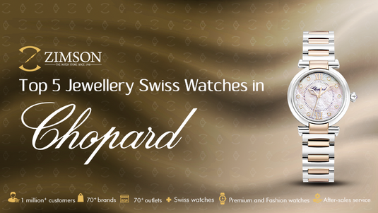 Top 5 Jewellery Swiss Watches in Chopard