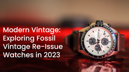 Modern Vintage: Exploring Fossil Vintage Re-Issue Watches in 2023